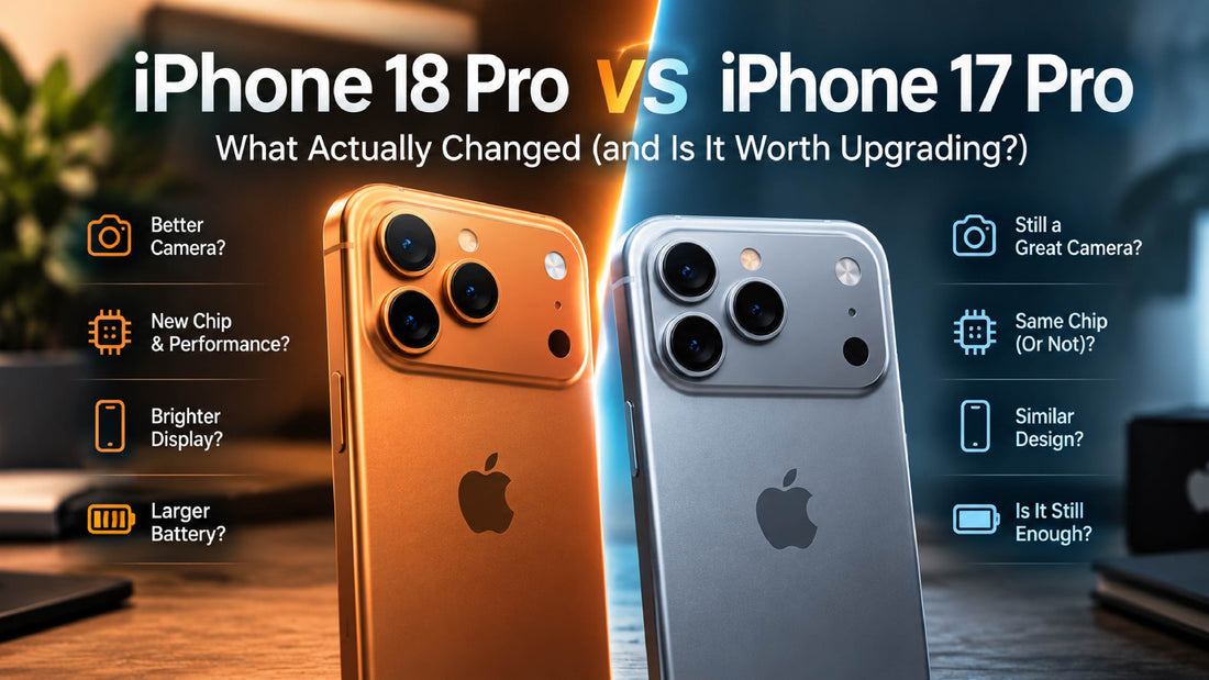 iPhone 18 Pro vs. iPhone 17 Pro: What Actually Changed (and Is It Worth Upgrading?)